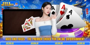Aces And Faces - The Premier Choice For Online Entertainment