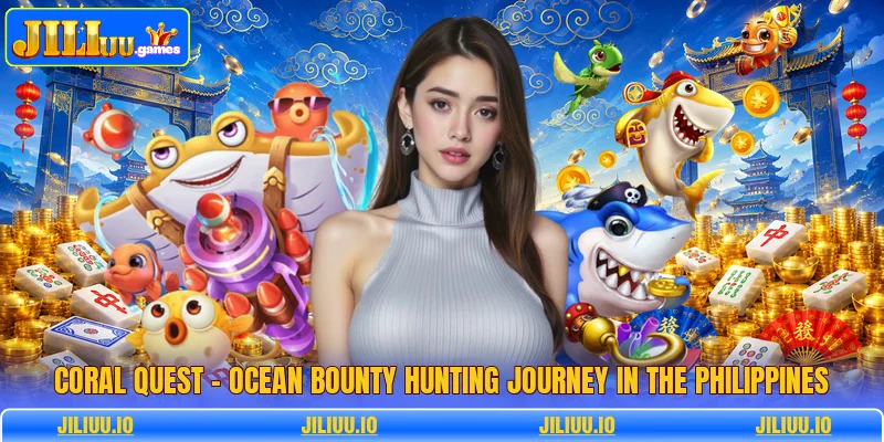 Coral Quest - Ocean Bounty Hunting Journey In The Philippines