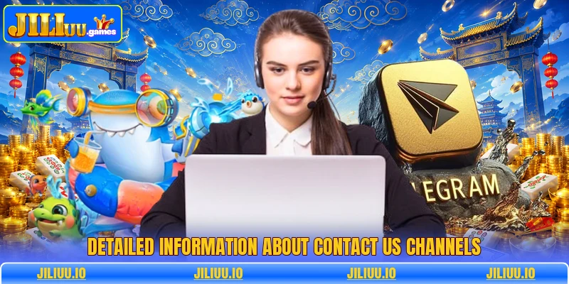 Detailed information about contact us channels Detailed information about contact us channels