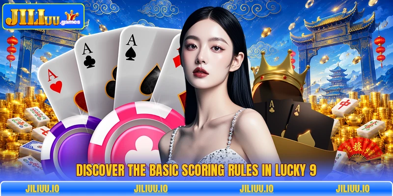 Discover the basic scoring rules in Lucky 9