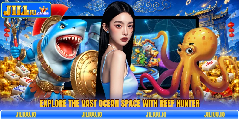 Explore the vast ocean space with reef hunter