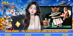 Indian Rummy - The Strategic Card Game For Filipino Players