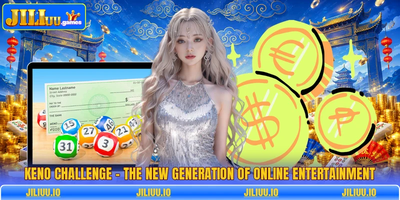 Keno Challenge - The New Generation Of Online Entertainment
