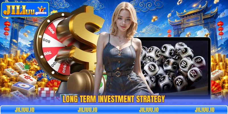 Long term investment strategy Long term investment strategy