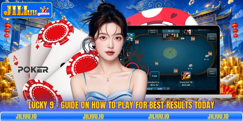 Lucky 9 - Guide On How To Play For Best Results Today