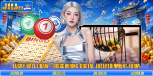 Lucky Ball Draw - Discovering Digital Entertainment Form