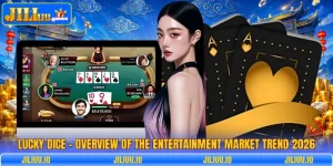 Lucky Dice - Overview Of The Entertainment Market Trend 2026