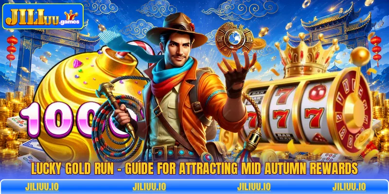 Lucky Gold Run - Guide For Attracting Mid Autumn Rewards