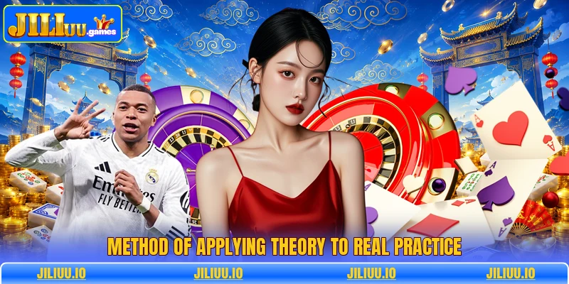 Method of applying theory to real practice Method of applying theory to real practice