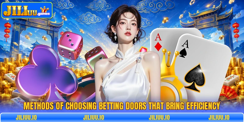 Methods of choosing betting doors that bring efficiency