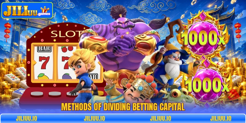 Methods of dividing betting capital Methods of dividing betting capital