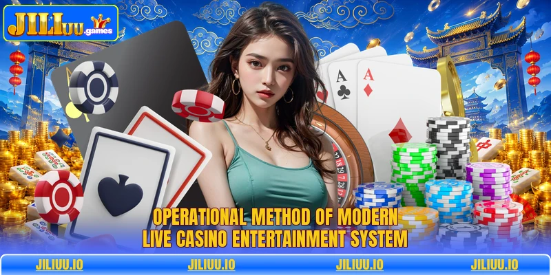 Operational method of modern live casino entertainment system