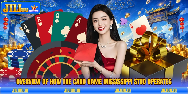Overview of how the card game mississippi stud operates Overview of how the card game mississippi stud operates