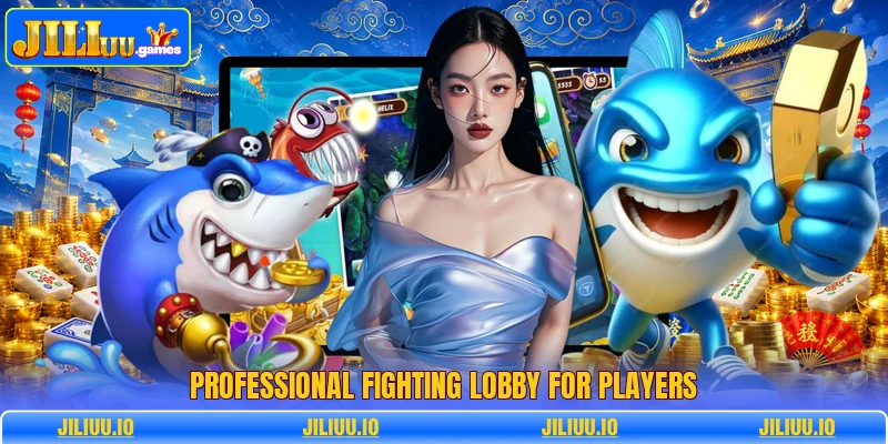 Professional fighting lobby for players Professional fighting lobby for players