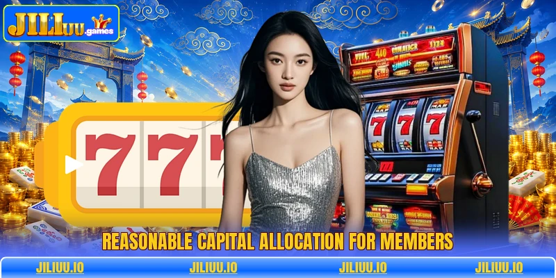 Reasonable capital allocation for members Reasonable capital allocation for members