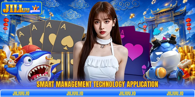 Smart management technology application Smart management technology application