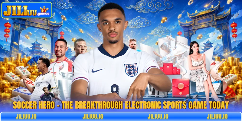 Soccer Hero - The Breakthrough Electronic Sports Game Today